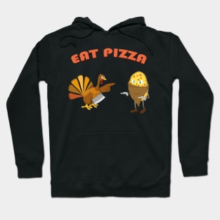 Turkey Eat Pizza Funny Thanksgiving Hoodie